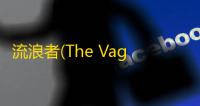 流浪者(The Vagrant) 英文版